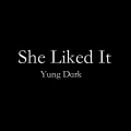 Yung Dark - She Liked It