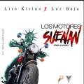 Lito Kirino、LUZ BAJA - Los Motores Suenan (feat. Lito Kirino)(Explicit)