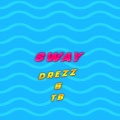 Drezz、TB - Sway (Explicit)