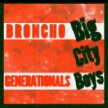 Broncho - Big City Boys (GenerationalsRemix)