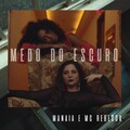 Mc Rebecca、Manaia - Medo do Escuro