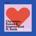 Chynaman、Azola、Kususa、Argento Dust - Just Love (Edit)