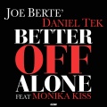 Monika Kiss、Joe Bertè、Daniel Tek - Better off Alone (RadioEdit)