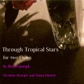 david joseph - Through Tropical Stars for Two Flutes