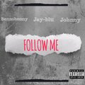 Benzobenny、Jay-Blu、Johnny - Follow Me (Explicit)