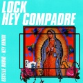 lock - Hey Compadre (EstelleRubioKeyRemix)