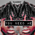olaadboy - You Need Me