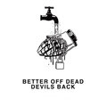 BetterOffDead - Devils Back (Explicit)