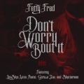 Don't Worry 'Bout It (Explicit)