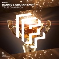 Dannic、Graham Swift - True Champion