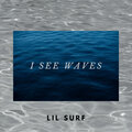 Lil Surf - I See Waves (Explicit)