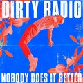 Dirty Radio - Nobody Does It Better