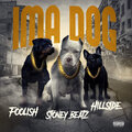 Hillside、Foolish、Stoney Beatz - Ima Dog (Explicit)