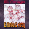 El Kimiko、Yordy - El Amigo