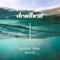 Deadbeat - Right Side Pints (Explicit)