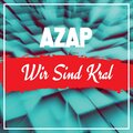 Azap - Wir Sind Kral