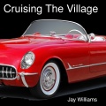 jay williams - Cruising the Village