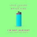 I'm Not Alright (Zack Martino Remix)