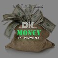 Dwane Ice、DK - Money (feat. Dwane Ice)