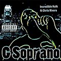 Chris Rivers、G Soprano - Incredible Hulk (Explicit)