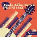 Feels Like Retro: Upbeat Pop & Rock