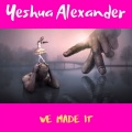Yeshua Alexander、D-Sharp - We Made It