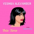 Yeshua Alexander、Melody Fatal - This Time