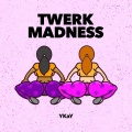 YKaY - Twerk Madness