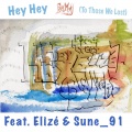 Elize、Blodmahl、Sune_91 - Hey Hey (To Those We Lost)(ExtendedCut)