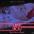 Like You (Dark Heart Remix)