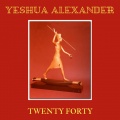 Yeshua Alexander - Twenty Forty