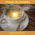 Yeshua Alexander - Spotlight