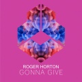 Roger Horton - Gonna Give