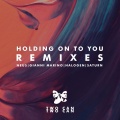 Savoi、Two Can - Holding On To You feat. Savoi (HalogenRemix)