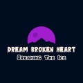 Dream Broken Heart