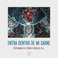El Cesar、Éter Nauta、Paco Del B.A. - Entra Dentro De Mi Carne