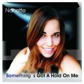 Something´s Got a Hold On Me