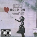 Freddie Merk、MASH - Hold On (Explicit)