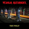 Yeshua Alexander - Thy Wilt (Explicit)