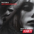 Factor B - Anything