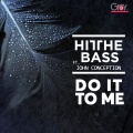 Hit The Bass、John Conception - Do It to Me