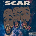 Scar - Good Day (Explicit)