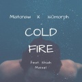 Miatonaw、is0morph、Dastra、Shiah Maisel - Cold Fire (feat. Shiah Maisel)(DastraRemix)