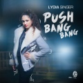 Lydia Singer、Zero B - Push Bang Bang (ZEROB'sDanceHouseMix)