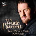 Just Don't Care Anymore (Wade Barrett)