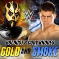 Gold and Smoke (Goldust & Cody Rhodes)