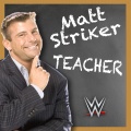 WWE: Teacher (Matt Striker)