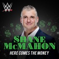 Here Comes the Money (Shane McMahon)