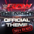 The Night(Monday Night RAW) (2014Remix)