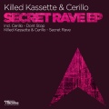 Killed Kassette、Cerillo - Secret Rave